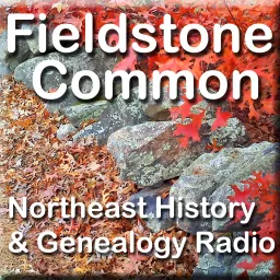 Fieldstone Common - Northeast History & Genealogy Radio with Marian Pierre-Louis Podcast artwork