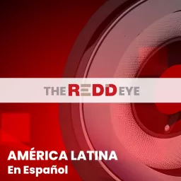 The REDD Eye América Latina en Español Podcast artwork