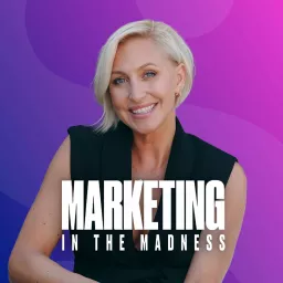 Marketing in the Madness Podcast artwork