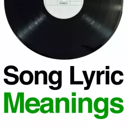 Song Lyric Meanings Podcast artwork