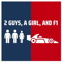 2 Guys, A Girl, and F1 Podcast artwork