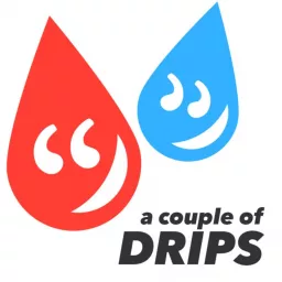 A Couple of Drips Podcast artwork