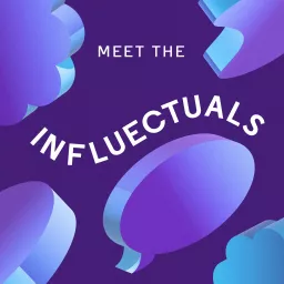 Meet the Influectuals Podcast artwork