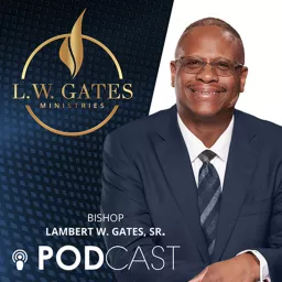 L.W. Gates Ministries Podcast artwork