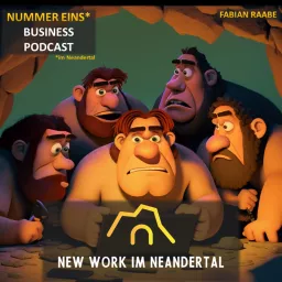 New Work im Neandertal - Der Podcast artwork