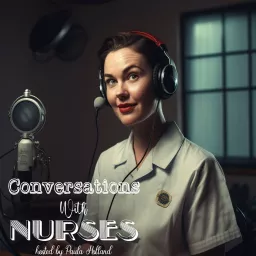 Conversations With Nurses Podcast artwork