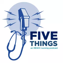 5 Things Nursing Podcast by RBWH artwork