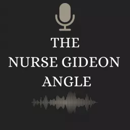The Nurse Gideon Angle Podcast artwork