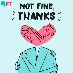Not Fine, Thanks Podcast artwork