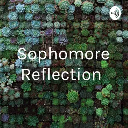 Sophomore Reflection Podcast artwork