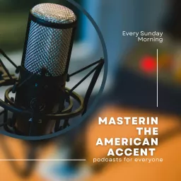 Mastering the American Accent Podcast artwork