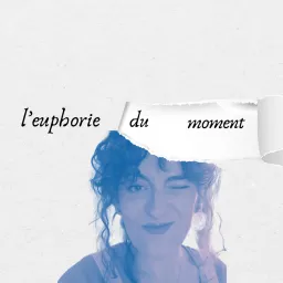 L'Euphorie du Moment Podcast artwork