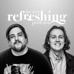 The Very Refreshing Podcast artwork