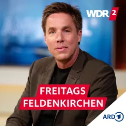 WDR 2 Freitags: Feldenkirchen