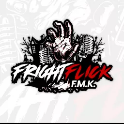Fright Flick F.M.K. Podcast artwork