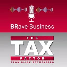 BRave Business and The Tax Factor Podcast artwork