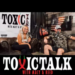 Toxic Talk With Macy & Reed Podcast artwork