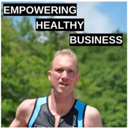 Empowering Healthy Business: The Podcast for Small Business Owners artwork