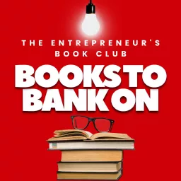 Books to Bank On: The Entrepreneur's Book Club