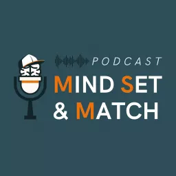 Mind Set & Match Podcast artwork