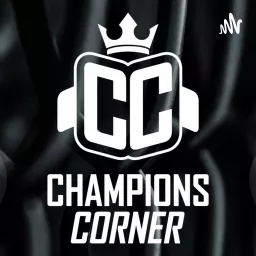 Champions Corner Podcast