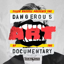 The Dangerous Art of the Documentary Podcast artwork