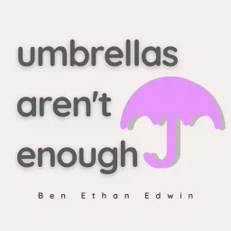 umbrellas aren't enough Podcast artwork