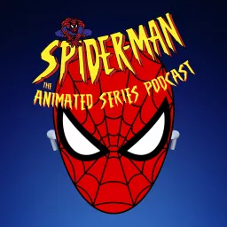 Spider-Man the Animated Series Podcast artwork