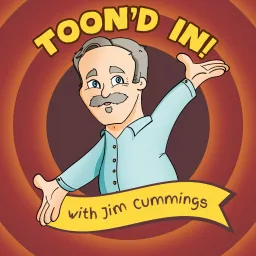 Toon'd In! with Jim Cummings Podcast artwork