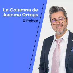 La columna de Juanma Ortega Podcast artwork