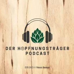 Der HOPFNUNGSTRÄGER Podcast - Hopfen und Malz in guten Händen artwork