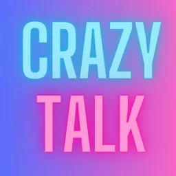 Crazy Talk Podcast artwork