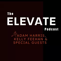 Elevate with Adam Harris Podcast artwork