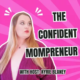 The Confident Mompreneur Podcast