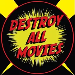 Destroy All Movies: The Movie Review Show Podcast artwork