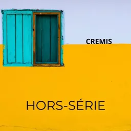 Hors-série - balado du CREMIS Podcast artwork
