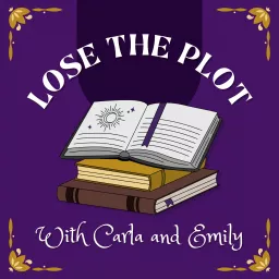 Lose the Plot with Carla and Emily