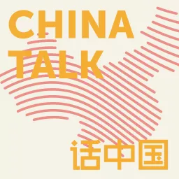 ChinaTalk Podcast artwork