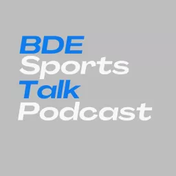 BDE Sports Talk Podcast artwork