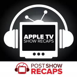 Apple TV Plus on Post Show Recaps Podcast artwork