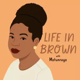 Life in Brown Podcast artwork