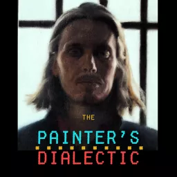 The Painter's Dialectic Podcast artwork