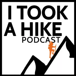 I Took a Hike Podcast artwork