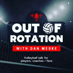 Out of Rotation Volleyball Podcast artwork