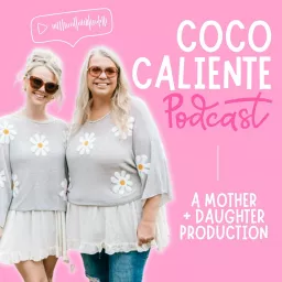 Coco Caliente Podcast artwork