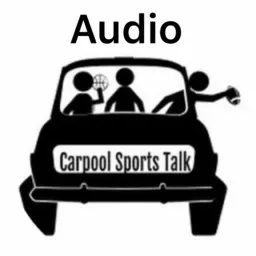 Carpool Sports Talk (Audio) Podcast artwork