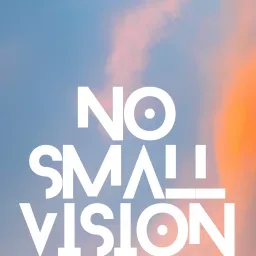 No Small Vision