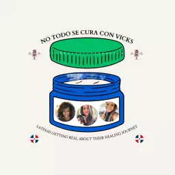 No Todo Se Cura Con Vicks's Podcast artwork