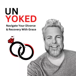 UnYoked Living - The Divorce and Recovery Podcast artwork