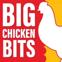 Big Chicken Bits Podcast artwork